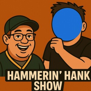 The Hammerin Hank Show With Henry Ochs & Ryan Hoppe: Episode 27